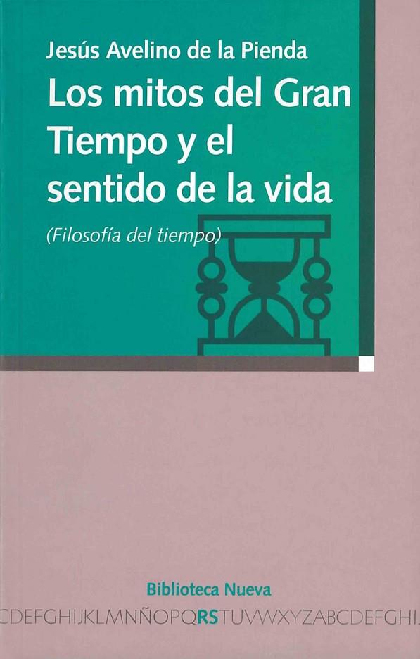 MITOS DEL GRAN TIEMPO Y EL SENTIDO DE LA VIDA, LOS | 9788497424905 | PIENDA, AVELINO DE LA