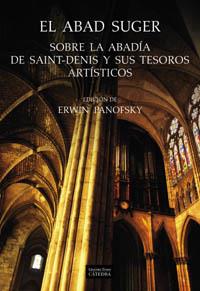 SOBRE LA ABADIA DE SAINT-DENIS Y SUS TESOROS ARTISTICOS | 9788437621791 | SUGER, ABAD