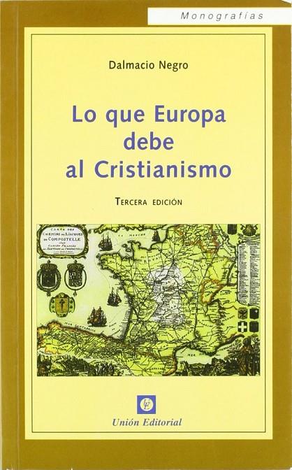 LO QUE EUROPA DEBE AL CRISTIANISMO (3.ª EDICIÓN) | 9788472094437 | NEGRO PAVÓN, DALMACIO