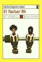 FACTOR RH | 9788496080188 | LOPEZ, CARLOS EUGENIO