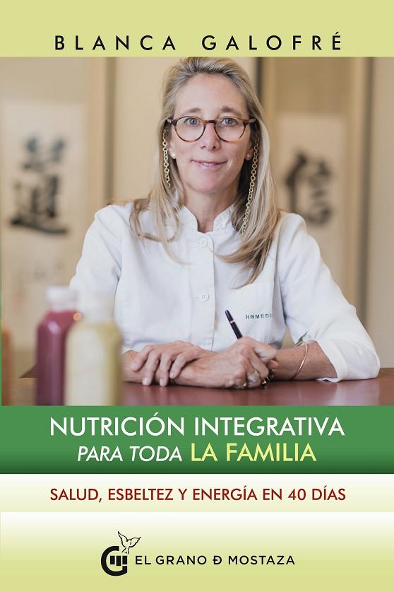 NUTRICIÓN INTEGRATIVA PARA TODA LA FAMILIA | 9788494873973 | GALOFRÉ MUNNÉ, BLANCA