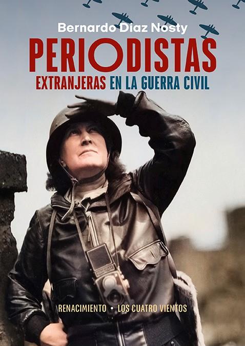 PERIODISTAS EXTRANJERAS EN LA GUERRA CIVIL | 9788419231826 | DIAZ NOSTY, BERNARDO