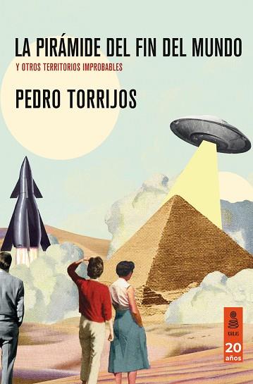 PIRÁMIDE DEL FIN DEL MUNDO Y OTROS TERRITORIOS IMPROBABLES, LA | 9788418345814 | TORRIJOS, PEDRO