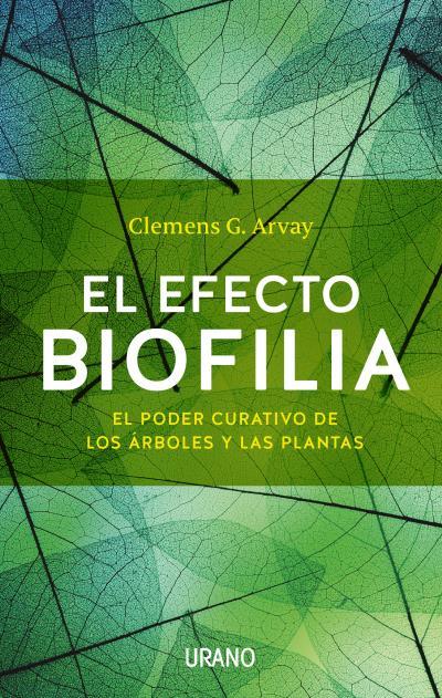 EFECTO BIOFILIA, EL | 9788479539436 | ARVAY, CLEMENS G.