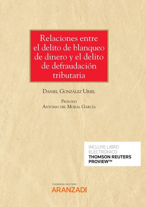 RELACIONES ENTRE EL DELITO DE BLANQUEO DE DINERO Y EL DELITO DE DEFRAUDACIÓN TRIBUTARIA | 9788411245203 | GONZALEZ URIEL, DANIEL