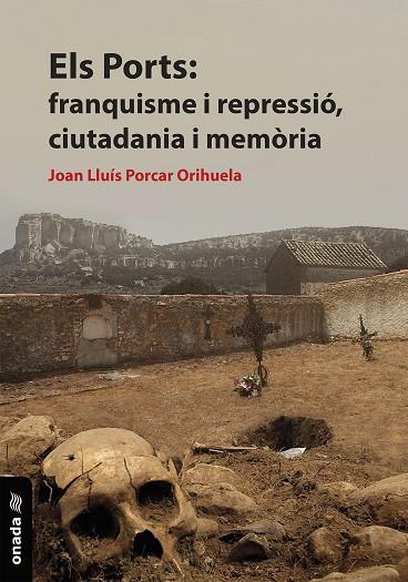 PORTS, ELS : FRANQUISME I REPRESSIÓ, CIUTADANIA I MEMÒRIA | 9788418634499 | PORCAR ORIHUELA, JOAN LLUÍS