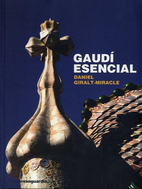 GAUDI ESENCIAL | 9788496642737 | GIRALT-MIRACLE, DANIEL