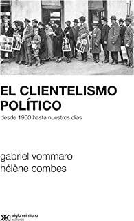 CLIENTELISMO POLITICO, EL | 9789876296922 | COMBES, VOMMARO