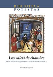 VALETS DE CHAMBRE, LOS. DE LOS DUQUES DE BORGOÑA Y SUS TAREAS ARTÍSTICAS (1419-1477) | 9788418432095 | ROJEWSKI, OSKAR J.