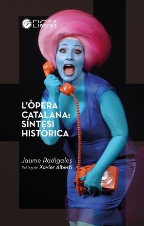 ÒPERA CATALANA, L' : SÍNTESI HISTÒRICA | 9788494610486 | RADIGALES, JAUME