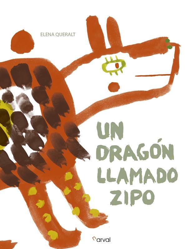 DRAGÓN LLAMADO ZIPO, UN | 9788494464225 | QUERALT, ELENA