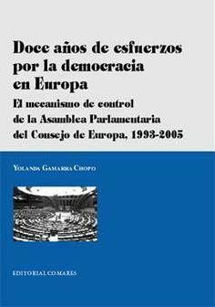 DOCE AÑOS DE ESFUERZOS POR LA DEMOCRACIA EN EUROPA | 9788484445142 | GAMARRA CHOPO, YOLANDA