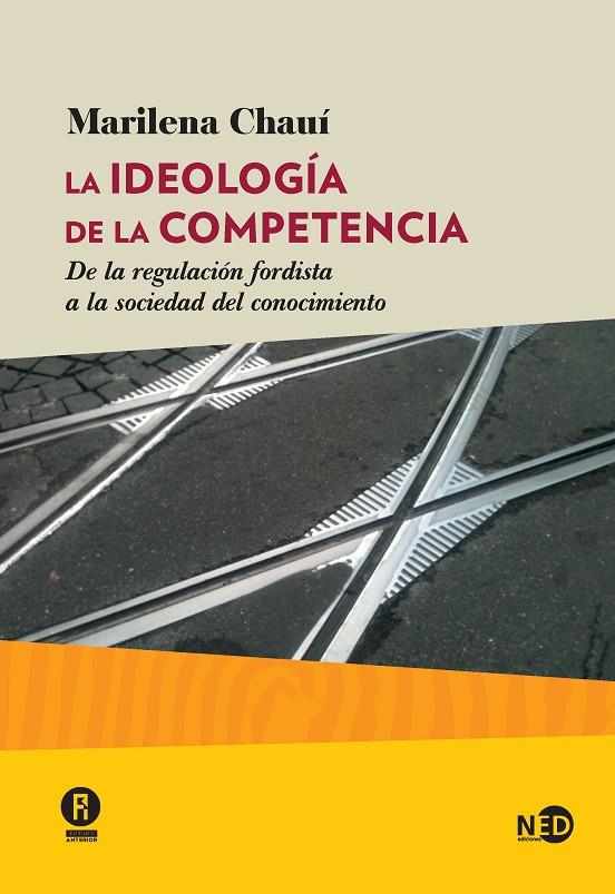 IDEOLOGÍA DE LA COMPETENCIA, LA | 9788416737505 | DE SOUZA CHAUÍ, MARILENA