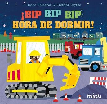 BIP, BIP, BIP, HORA DE DORMIR! | 9788416434398 | FREEDMAN, CLAIRE / SMYTHE, RICHARD