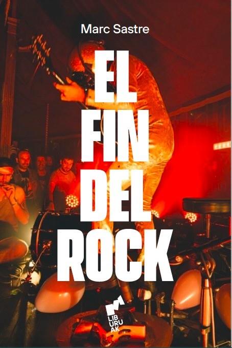 FIN DEL ROCK, EL | 9788419234025 | SASTRE, MARC