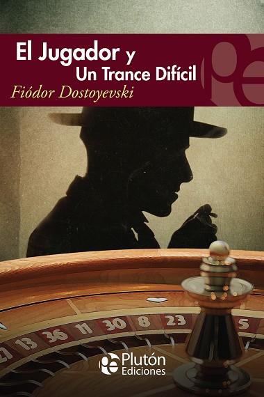 JUGADOR, EL / UN TRANCE DIFICIL | 9788415089520 | DOSTOYEVSKI, FIODOR