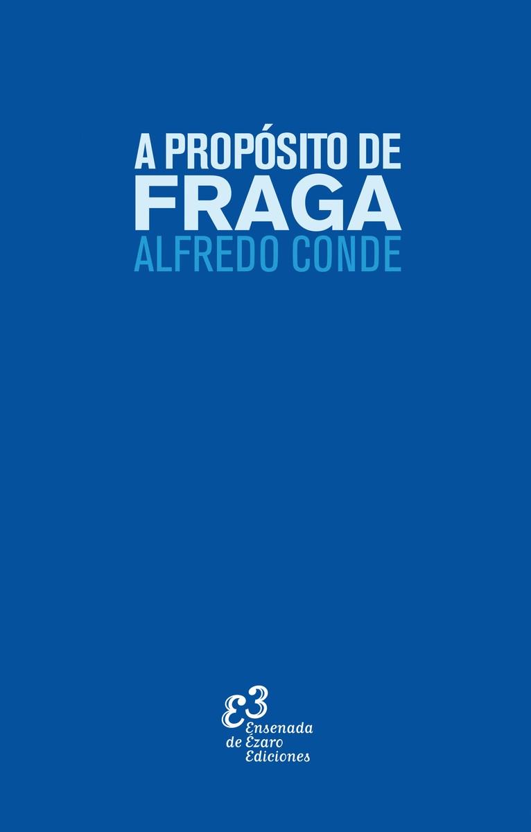 A PROPÓSITO DE FRAGA | 9788412357639 | CONDE, ALFREDO