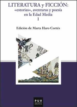 LITERATURA Y FICCIÓN: ESTORIAS, AVENTURAS Y POESÍA EN LA EDAD MEDIA I Y II | 9788437097947 | HARO CORTES, MARTA