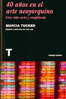 40 AÑOS EN EL ARTE NEOYORQUINO | 9788475069203 | TUCKER, MARCIA