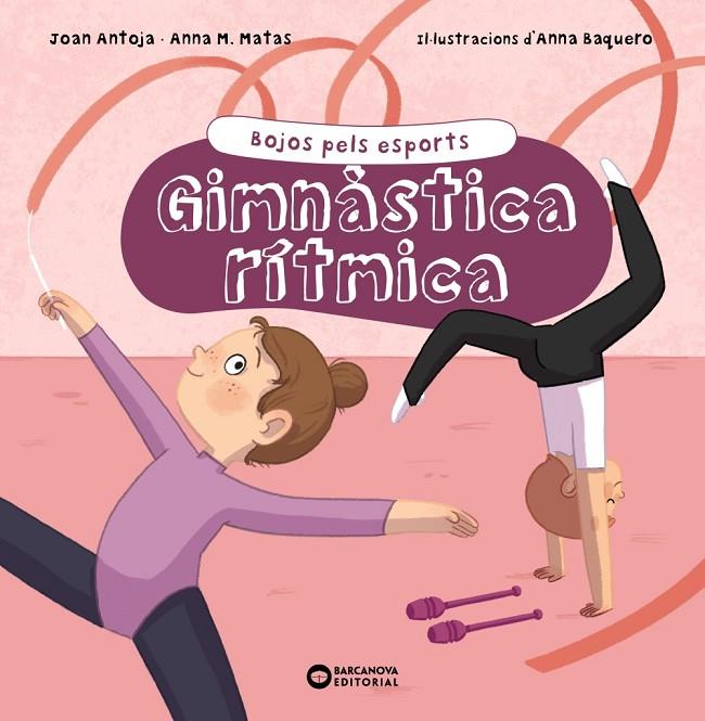 GIMNÀSTICA RÍTMICA | 9788448955182 | ANTOJA I MAS, JOAN / MATAS I ROS, ANNA M.