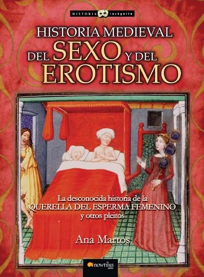 HISTORIA MEDIEVAL DEL SEXO Y DEL EROTISMO | 9788497635677 | MARTOS RUBIO, ANA