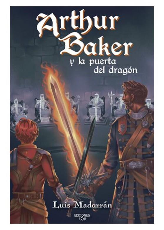 ARTHUR BAKER Y LA PUERTA DEL DRAGÓN | 9788410130081 | MADORRAN, LUIS