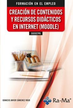 CREACION DE CONTENIDOS Y RECURSOS DIDACTICOS EN INTERNET (MOODLE) | 9788418971563 | MORENO PEREZ, JUAN CARLOS