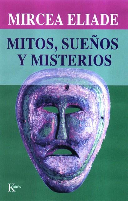 MITOS, SUEÑOS Y MISTERIOS | 9788472454873 | ELIADE, MIRCEA