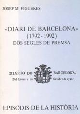 «DIARI DE BARCELONA» (1792-1992). DOS SEGLES DE PREMSA | 9788423204564 | FIGUERES, JOSEP M.
