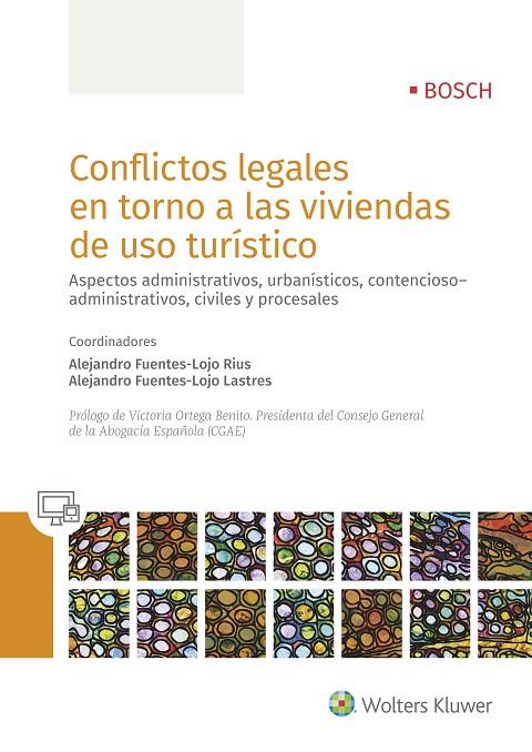 CONFLICTOS LEGALES EN TORNO A LAS VIVIENDAS DE USO TURÍSTICO | 9788490902790 | FUENTES-LOJO RIUS, ALEJANDRO / FUENTES-LOJO LASTRES, ALEJANDRO