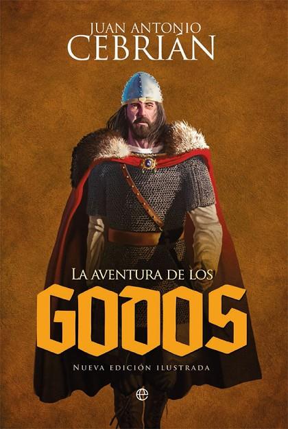 AVENTURA DE LOS GODOS, LA | 9788491641049 | CEBRIÁN, JUAN ANTONIO