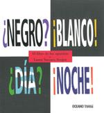 NEGRO? ¡BLANCO! ¿DIA? ¡NOCHE! | 9786074002614 | VACCARO, LAURA