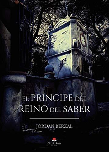 PRINCIPE DEL REINO DEL SABER, EL | 9788413744407 | BERZAL, JORDAN