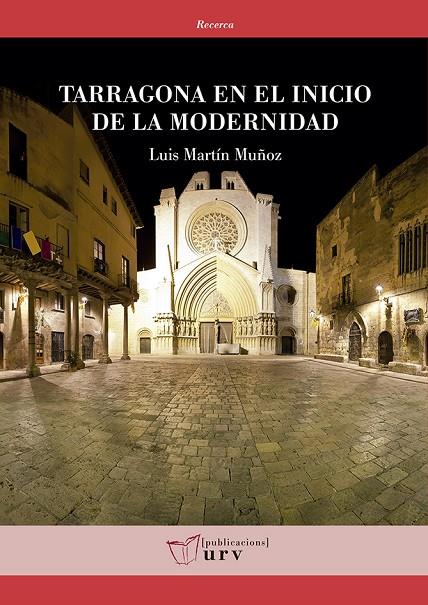 TARRAGONA EN EL INICIO DE LA MODERNIDAD | 9788484244004 | MARTÍN MUÑOZ, LUIS