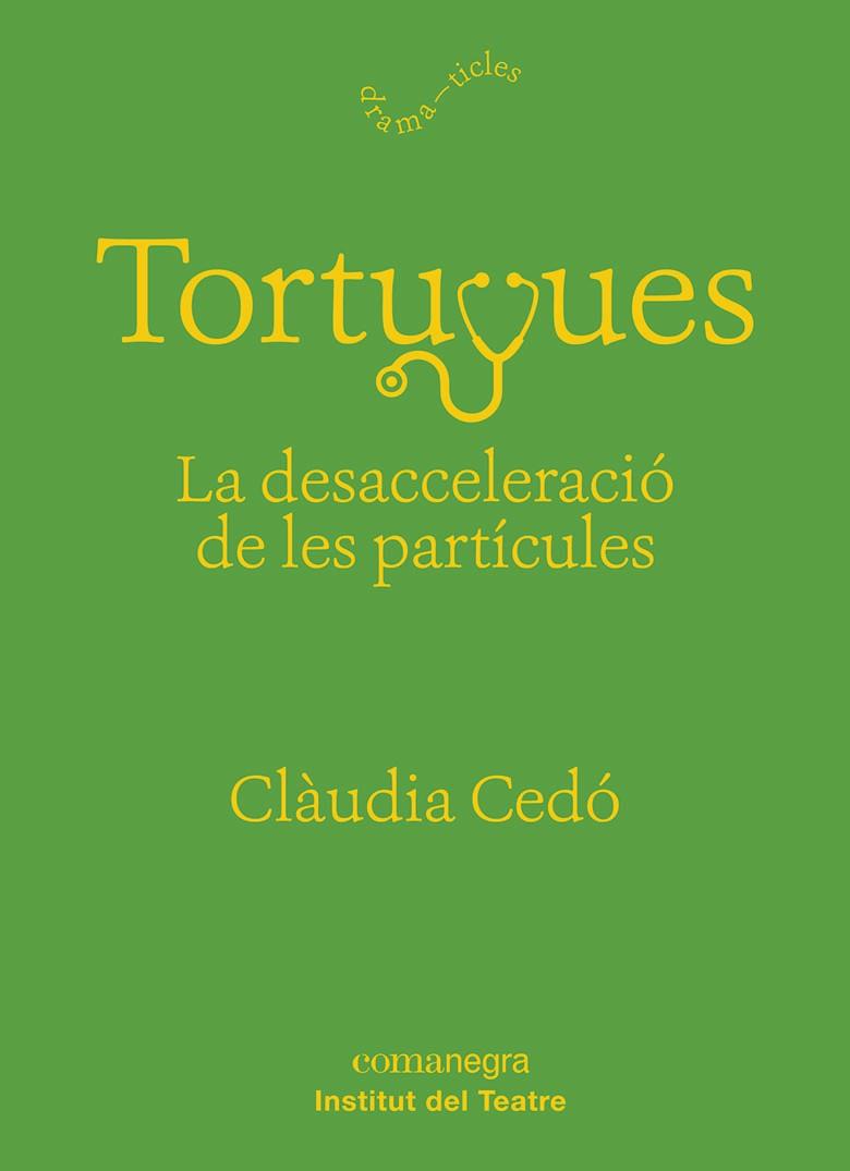 TORTUGUES: LA DESACCELERACIÓ DE LES PARTÍCULES | 9788417188863 | CEDÓ, CLÀUDIA