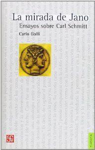 MIRADA DE JANO, LA. ENSAYOS SOBRE CARL SCHMITT | 9789505578788 | GALLI, CARLO