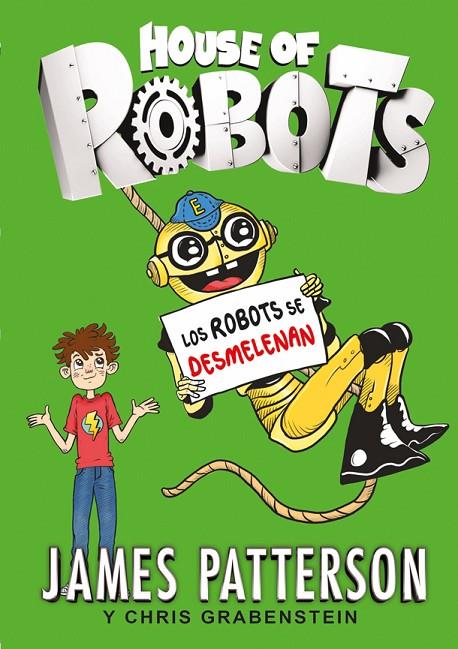 HOUSE OF ROBOTS 2. LOS ROBOTS SE DESMELENAN | 9788424657895 | PATTERSON, JAMES / GRABENSTEIN, CHRIS