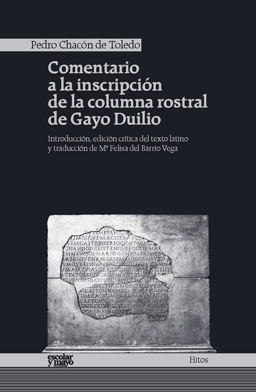 COMENTARIO A LA INSCRIPCIÓN DE LA COLUMNA ROSTRAL DE GAYO DUILIO | 9788416020591 | CHACÓN DE TOLEDO, PEDRO