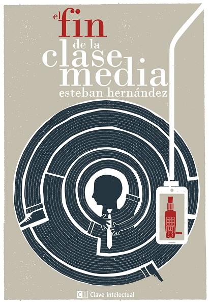 FIN DE LA CLASE MEDIA, EL | 9788494207341 | HERNANDEZ, ESTEBAN