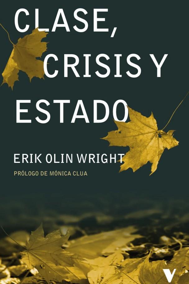 CLASE, CRISIS Y ESTADO | 9788419719171 | OLIN WRIGHT, ERIK