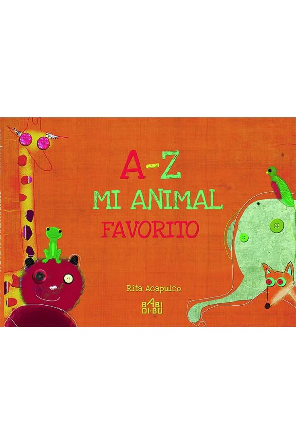 A-Z, MI ANIMAL FAVORITO | 9788417679804 | ACAPULCO, RITA