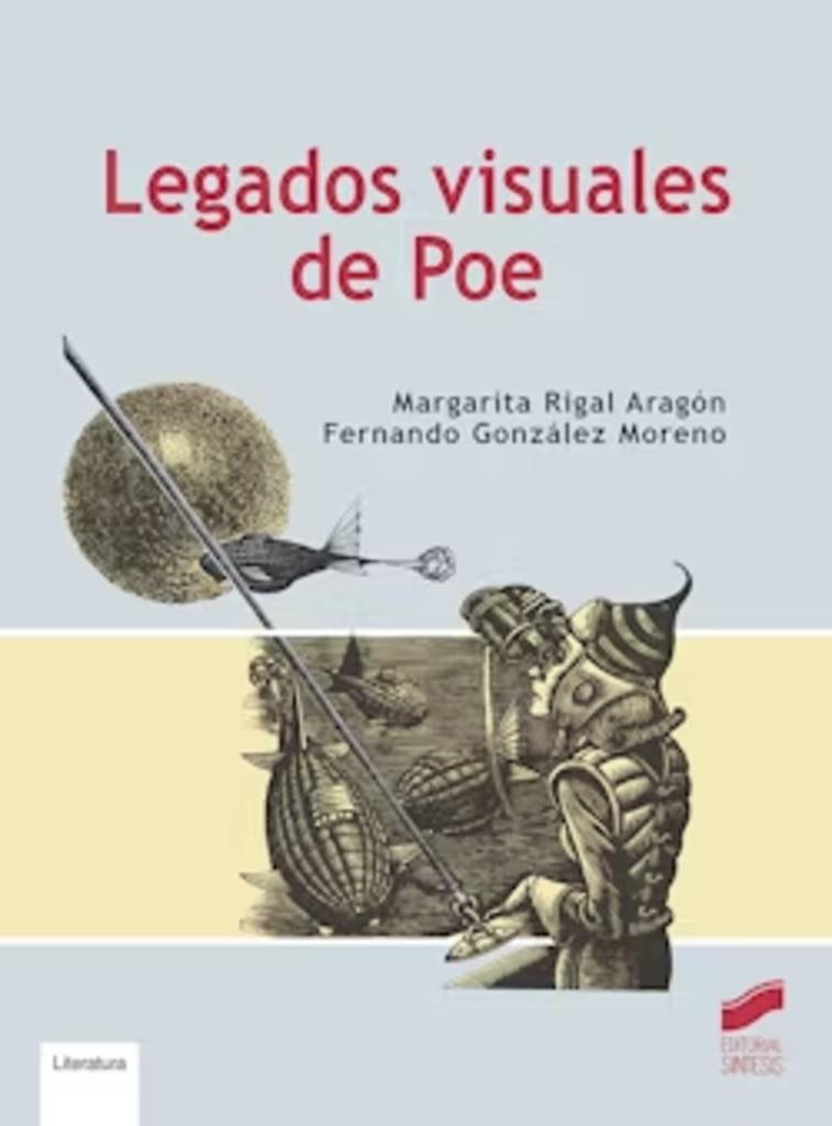 LEGADOS VISUALES DE POE | 9788413573113 | RIGAL ARAGÓN, MARGARITA / GONZÁLEZ MORENO, FERNANDO