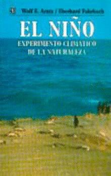 NIÑO, EL : EXPERIMENTO CLIMÁTICO DE LA NATURALEZA : CAUSAS FÍSICAS Y EFECTOS BIOLÓGICOS | 9789681650421 | ARNTZ, WOLF E. / FAHRBACH, EBERHARD