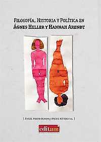 FILOSOFÍA, HISTORIA Y POLÍTICA EN ÁGNES HELLER Y HANNAH ARENDT | 9788416038978 | PRIOR OLMOS, ÀNGEL