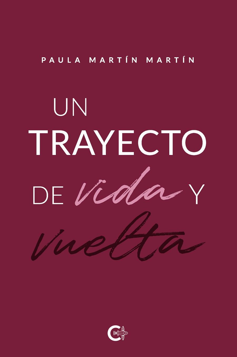 TRAYECTO DE VIDA Y VUELTA, UN | 9788418921353 | MARTÍN MARTÍN, PAULA