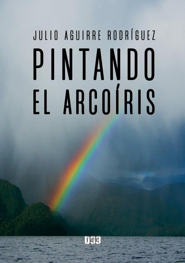 PINTANDO EL ARCOIRIS | 9788419997227 | AGUIRRE RODRÍGUEZ, JULIO