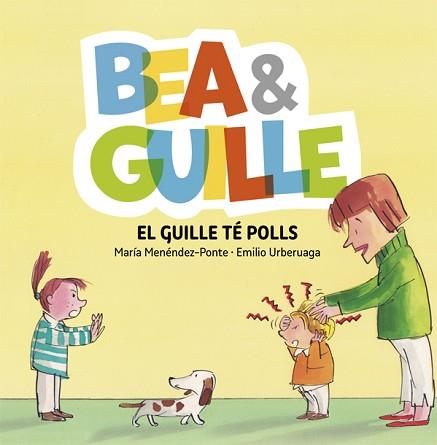 BEA & GUILLE 05. EL GUILLE TÉ POLLS | 9788424662653 | MENÉNDEZ PONTE, MARÍA