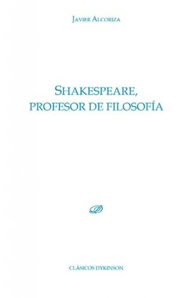 SHAKESPEARE PROFESOR DE FILOSOFIA | 9788411707909 | ALCORIZA, JAVIER