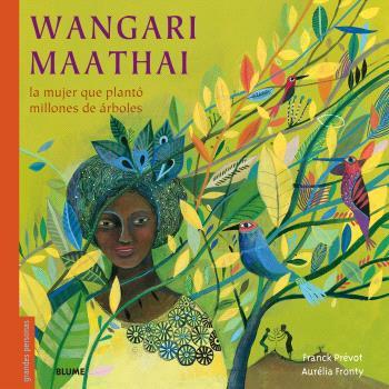 WANGARI MAATHAI (ED. 2024) | 9788410469198 | PRÉVOT, FRANCK / FRONTY, AURÉLIA