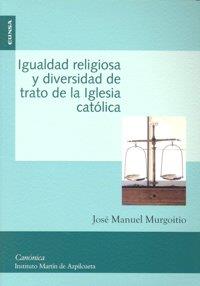 IGUALDAD RELIGIOSA Y DIVERSIDAD DE TRATO DE LA IGLESIA CATÓLICA | 9788431325619 | MURGOITIO GARCÍA, JOSÉ MANUEL